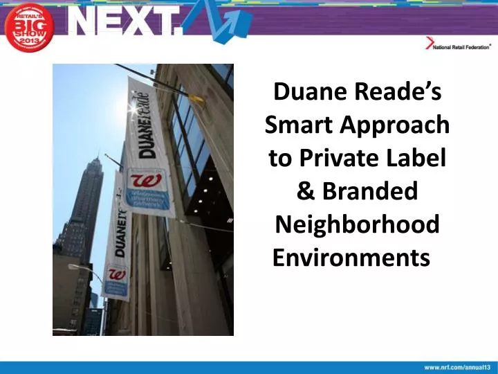 duane reade s smart approach to private label branded neighborhood environments