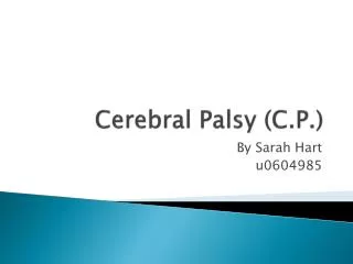 Cerebral Palsy (C.P.)