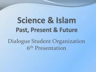 Science &amp; Islam Past, Present &amp; Future