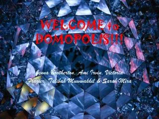 WELCOME to DOMOPOLIS!!!