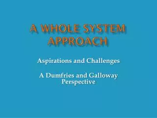 A Whole System Approach