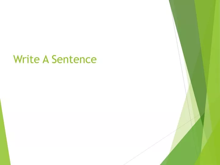 write a sentence