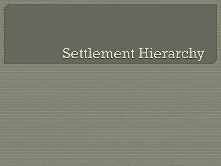 settlement hierarchy