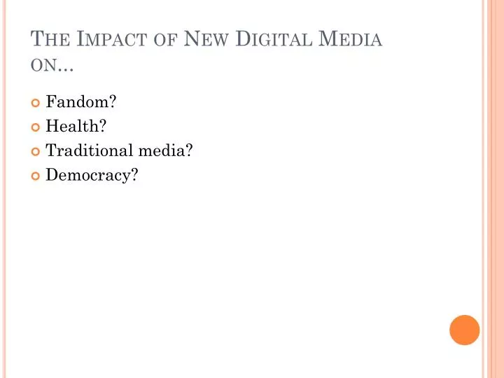 the impact of new digital media on