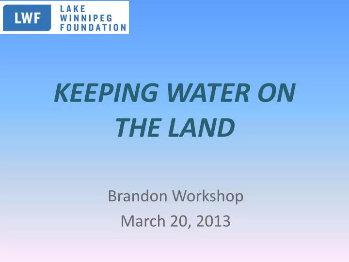 keeping water on the land