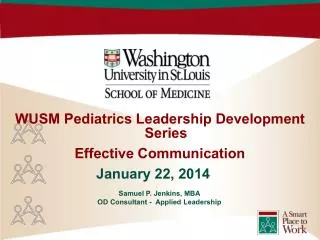 WUSM Pediatrics Leadership Development Series Effective Communication