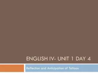 English IV- Unit 1 Day 4