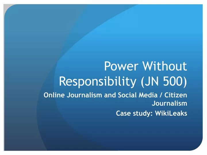 power without responsibility jn 500