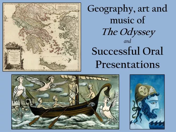 geography art and music of the odyssey and successful oral presentations