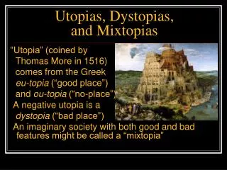 Utopias, Dystopias, and Mixtopias
