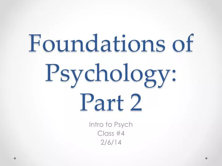 foundations of psychology part 2