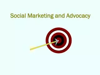 Social Marketing and Advocacy
