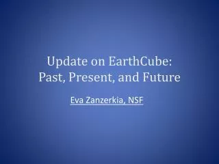 Update on EarthCube: Past , Present, and Future
