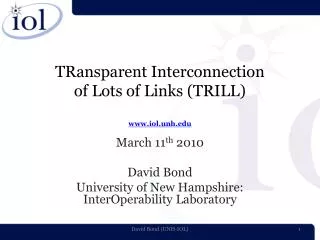 TRansparent Interconnection of Lots of Links (TRILL) www.iol.unh.edu
