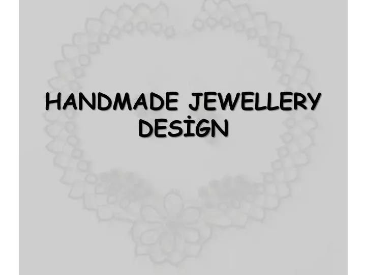 handmade jewellery des gn