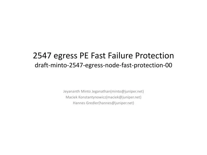 2547 egress pe fast failure protection draft minto 2547 egress node fast protection 00