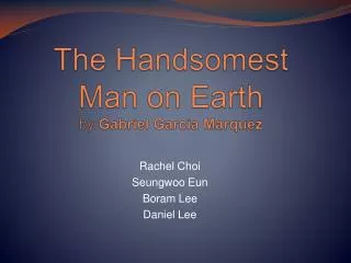 The Handsomest Man on Earth by Gabriel Garcia Marquez