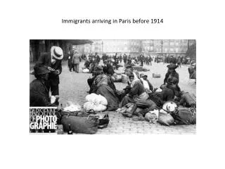 Immigrants arriving in Paris before 1914