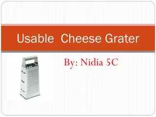 Usable C heese G rater