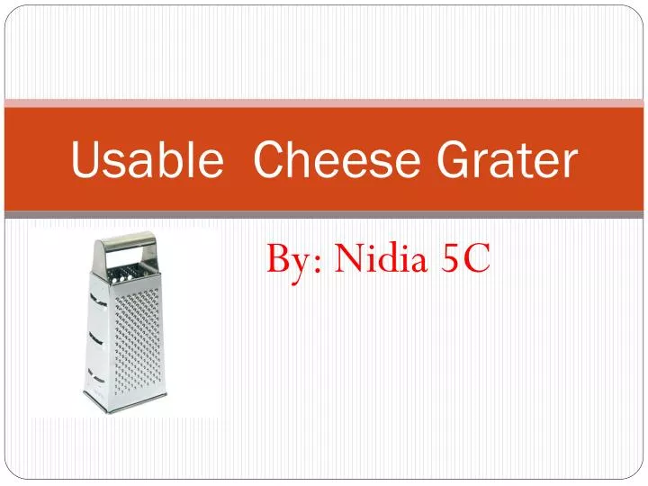 usable c heese g rater