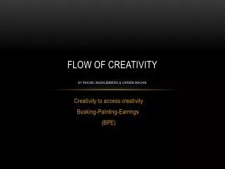 Flow of Creativity By Rachel muehlenberg &amp; carsen machin