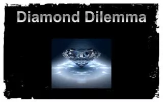 Diamond Dilemma