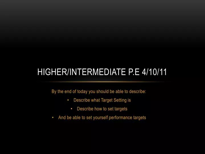 higher intermediate p e 4 10 11