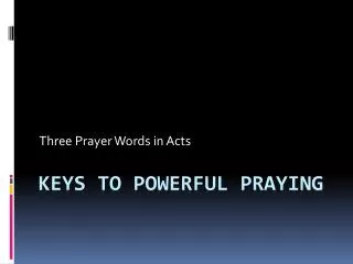 Keys to POWERFUL Praying