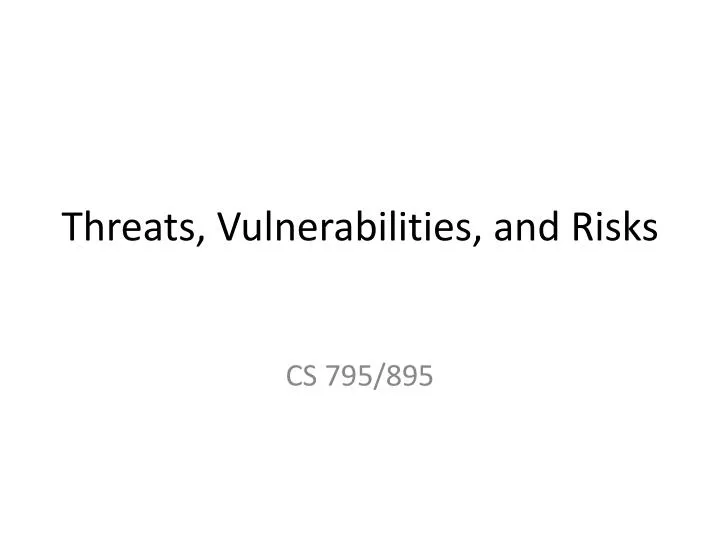 threats vulnerabilities and risks