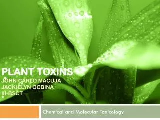 Plant toxins John Carlo Macuja Jackielyn Ocbina III-BSCT