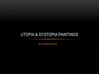 Utopia &amp; dystopia paintings
