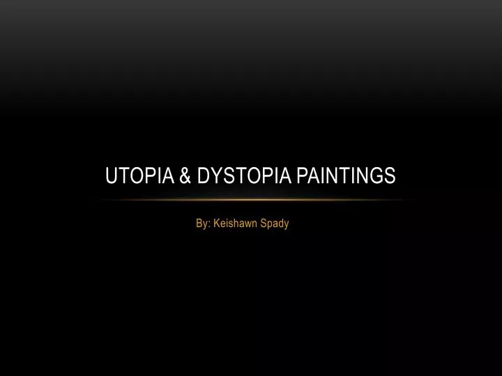 utopia dystopia paintings