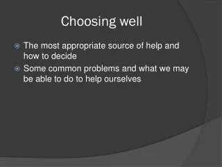 Choosing well