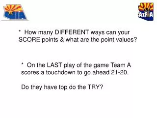 * How many DIFFERENT ways can your SCORE points &amp; what are the point values?