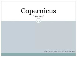 Copernicus (1473-1543)