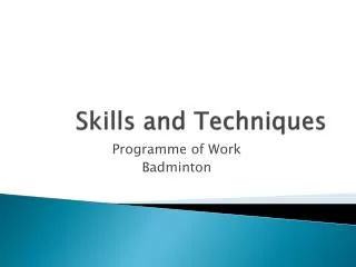 Skills and Techniques