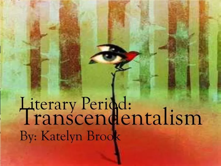 literary period transcendentalism by katelyn brook