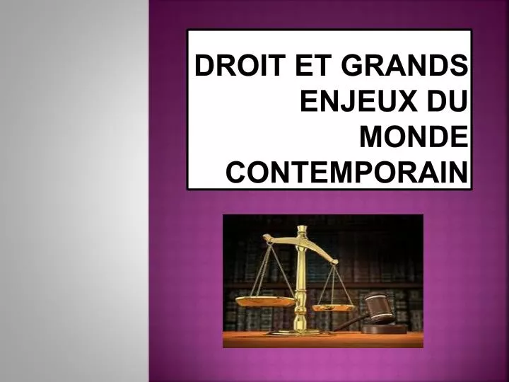 droit et grands enjeux du monde contemporain