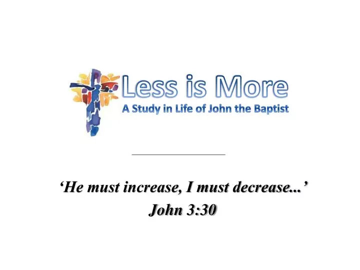 he must increase i must decrease john 3 30