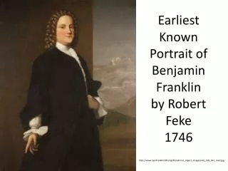 Earliest Known Portrait of Benjamin Franklin by Robert Feke 1746