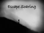 Escape Soaring - slide 1