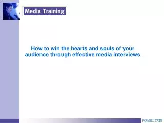 How to win the hearts and souls of your audience through effective media interviews