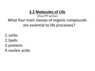 3.2 Molecules of Life (Show PPT w/clips)