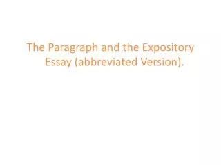 The Paragraph and the Expository Essay (abbreviated Version).