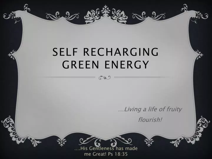 self recharging green energy