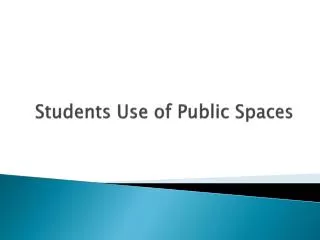 Students Use of Public Spaces