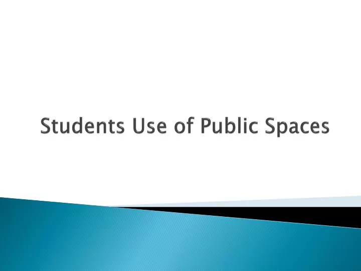 students use of public spaces