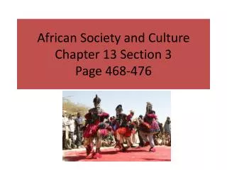 African Society and Culture Chapter 13 Section 3 Page 468-476