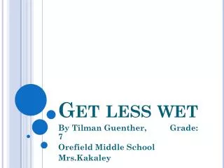 Get less wet