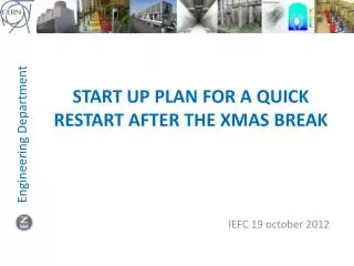 Start up plan for a quick restart after the XMAS BREAK